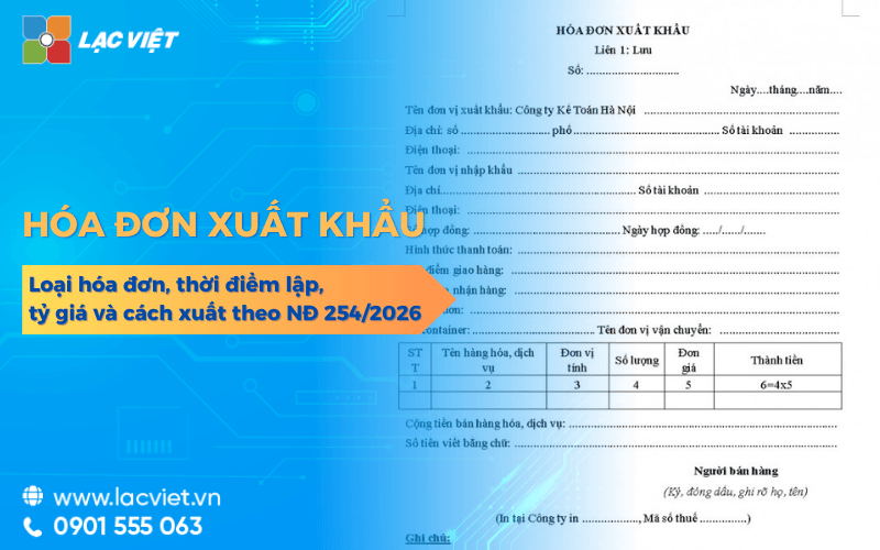 Hóa đơn xuất khẩu: Loại hóa đơn, thời điểm lập, tỷ giá và cách xuất theo NG 254/2026