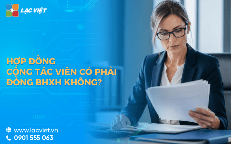 Hợp đồng cộng tác viên có phải đóng BHXH không? Quy định 2026