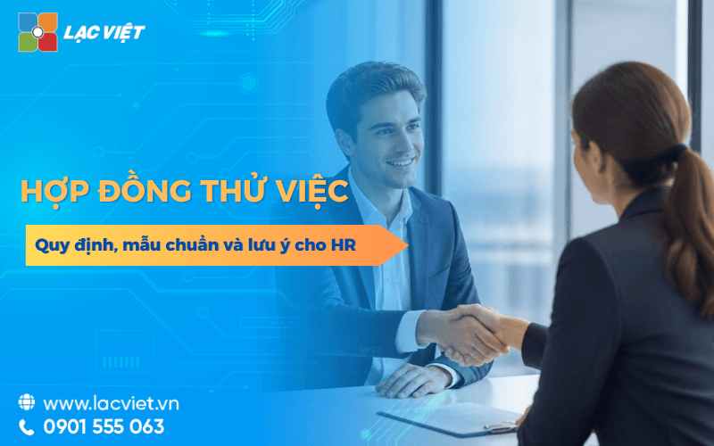 Hợp đồng thử việc: quy định 2026, mẫu chuẩn và lưu ý cho HR
