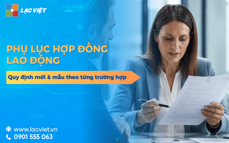 Quy định mới về phụ lục hợp đồng lao động & mẫu theo từng trường hợp